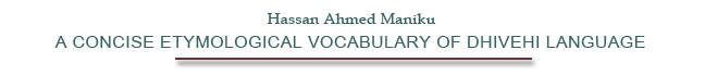 A concise etymological vocabulary of Dhivehi language